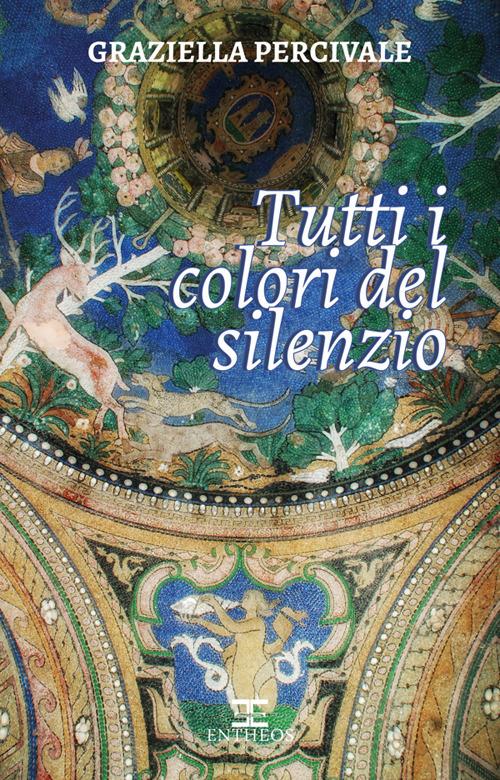 Tutti i colori del silenzio - Graziella Percivale - ebook