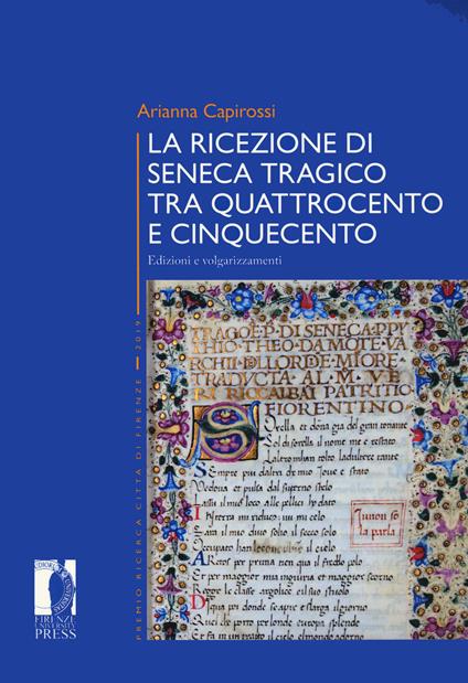 La ricezione di Seneca tragico tra Quattrocento e Cinquecento. Edizioni e volgarizzamenti - Arianna Capirossi - copertina