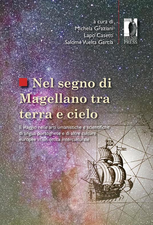 Nel segno di Magellano tra terra e cielo. Il viaggio nelle arti umanistiche e scientifiche di lingua portoghese e di altre culture europee in un'ottica interculturale - copertina