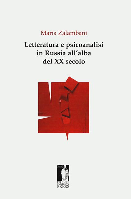 Letteratura e psicoanalisi in Russia all'alba del XX secolo - Maria Zalambani - copertina