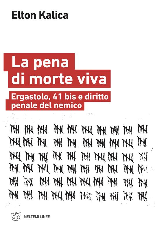 La pena di morte viva. Ergastolo, 41 bis e diritto penale del nemico - Elton Kalica - ebook