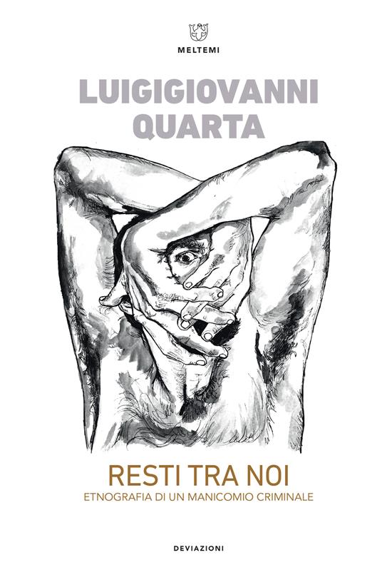 Resti tra noi. Etnografia di un manicomio criminale - Luigigiovanni Quarta - ebook