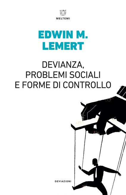 Devianza, problemi sociali e forme di controllo - Edwin M. Lemert,Cirus Rinaldi - ebook