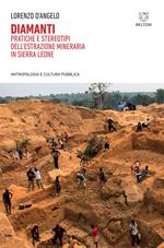 Diamanti. Pratiche e stereotipi dell'estrazione mineraria in Sierra Leone
