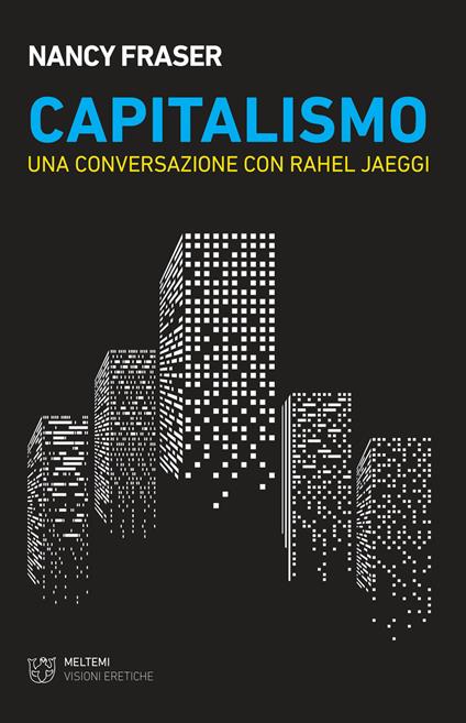 Capitalismo. Una conversazione con Rahel Jaeggi - Nancy Fraser - copertina