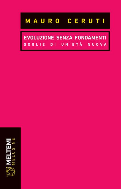 Evoluzione senza fondamenti. Soglie di un'età nuova - Mauro Ceruti - copertina