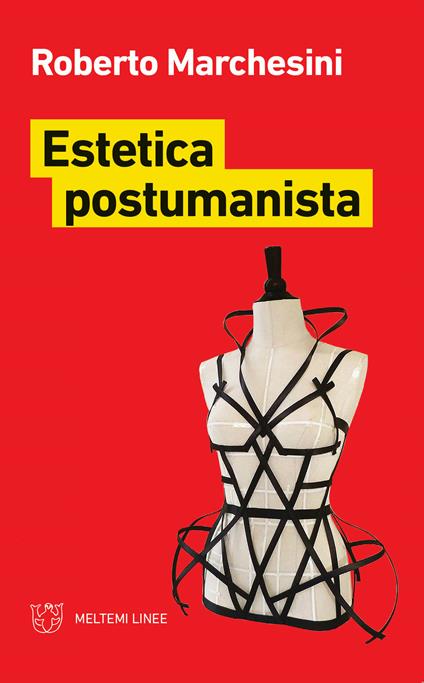 Estetica postumanista - Roberto Marchesini - copertina