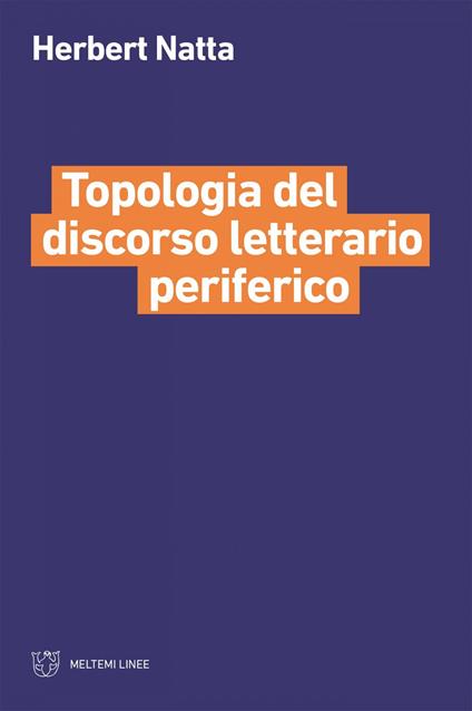 Topologia del discorso letterario periferico - Herbert Natta - ebook