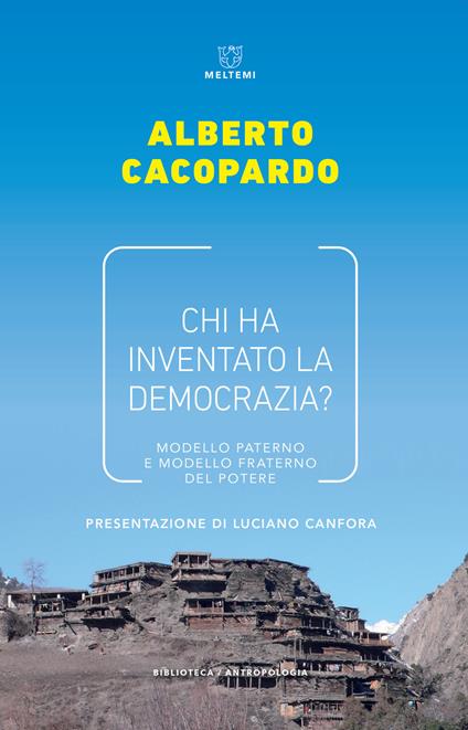 Chi ha inventato la democrazia? Modello fraterno e modello paterno del potere - Alberto M. Cacopardo - copertina