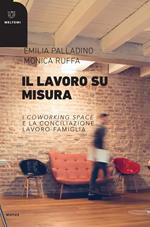 Il lavoro su misura. I «coworking spaces» e la conciliazione lavoro-famiglia