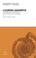L' Europa smarrita. Tre saggi sull'illusorietà della razza e della nazione. Testo tedesco a fronte