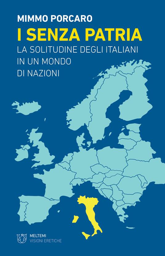 I senza patria. La solitudine degli italiani in un mondo di nazioni - Mimmo Porcaro - copertina