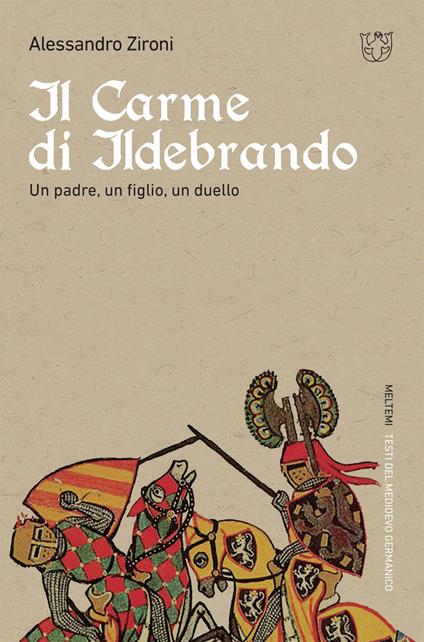 Il carme di Ildebrando. Un padre, un figlio, un duello - Alessandro Zironi - ebook
