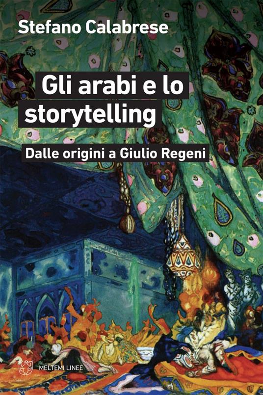 Gli arabi e lo storytelling. Dalle origini a Giulio Regeni - Stefano Calabrese - ebook