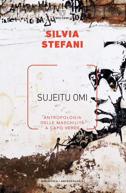 Sujeitu omi. Antropologia delle maschilità a Capo Verde - Silvia Stefani - ebook