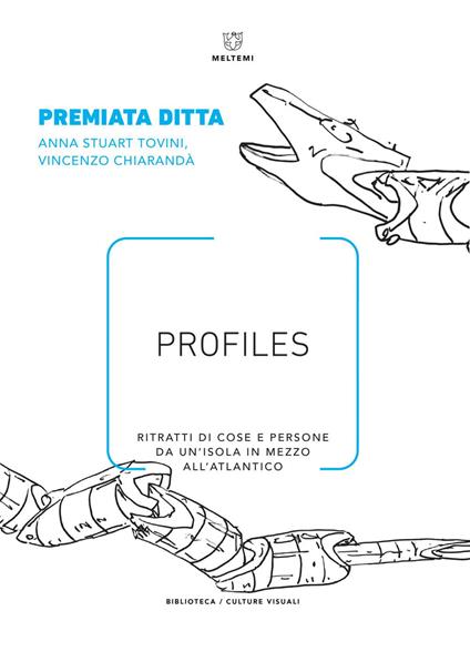 Profiles. Ritratti di cose e persone da un'isola in mezzo all'Atlantico - Premiata ditta - ebook