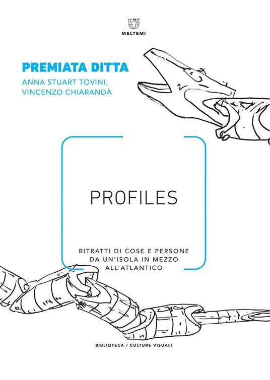 Profiles. Ritratti di cose e persone da un'isola in mezzo all'Atlantico - Premiata ditta - ebook