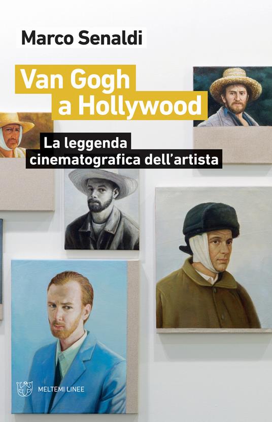 Van Gogh a Hollywood. La leggenda cinematografica dell'artista - Marco Senaldi - copertina