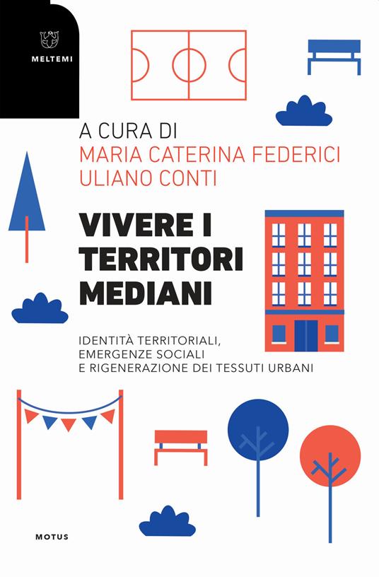 Vivere i territori mediani. Identità territoriali, emergenze sociali e rigenerazione dei tessuti urbani - copertina