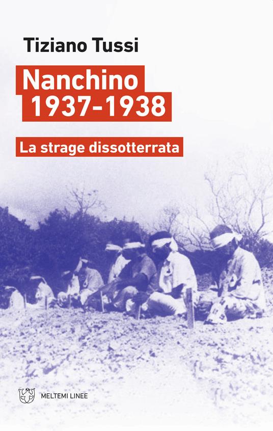 Nanchino 1937-1938. La strage dissotterrata - Tiziano Tussi - copertina