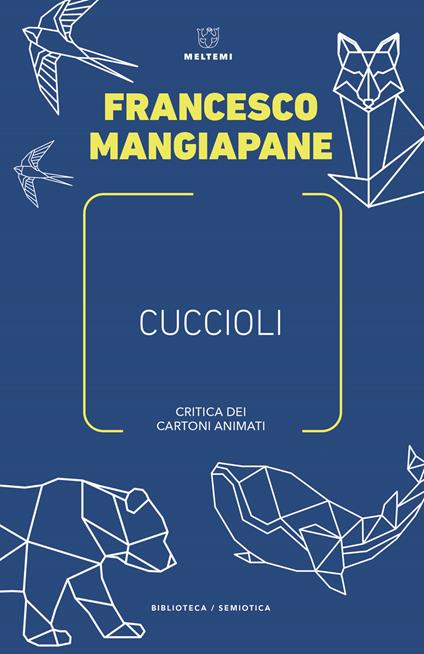 Cuccioli. Critica dei cartoni animati - Francesco Mangiapane - copertina
