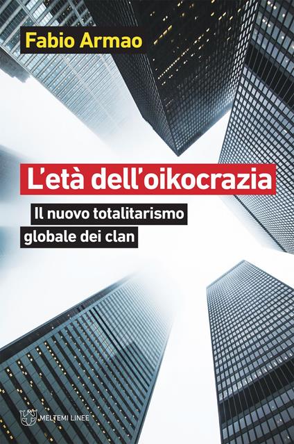 L' età dell'oikocrazia. Il nuovo totalitarismo globale dei clan - Fabio Armao - ebook