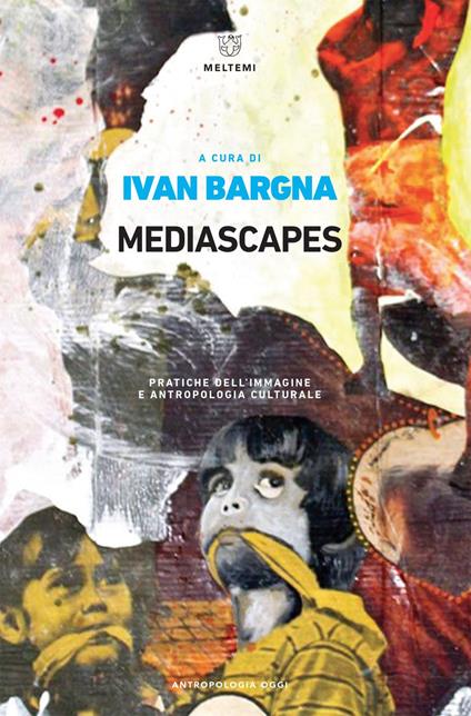 Mediascapes. Pratiche dell'immagine e antropologia culturale - Ivan Bargna - ebook