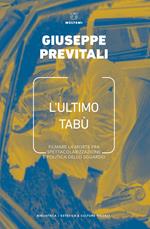 L' ultimo tabù. Filmare la morte fra spettacolarizzazione e politica dello sguardo