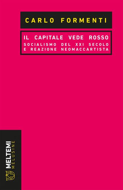 Il capitale vede rosso. Socialismo del XXI secolo e reazione neomaccartista - Carlo Formenti - ebook