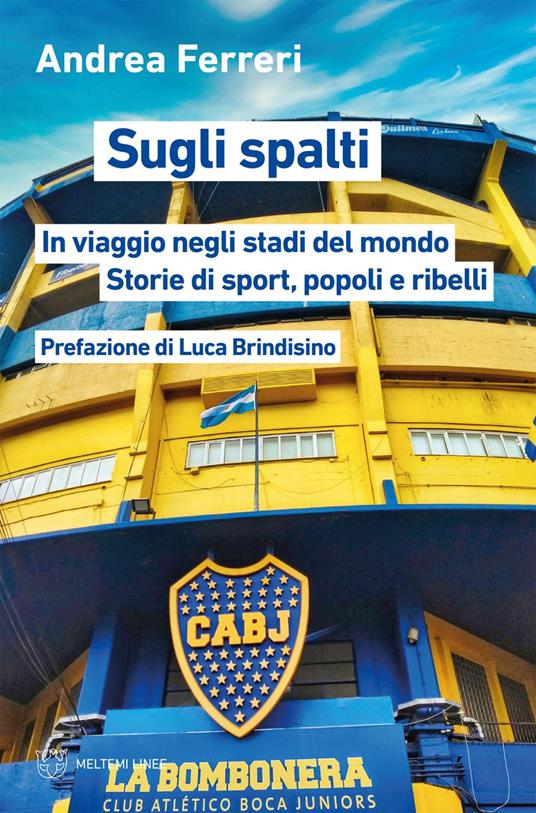 Sugli spalti. In viaggio negli stadi del mondo: storie di sport, popoli e ribelli - Andrea Ferreri - ebook