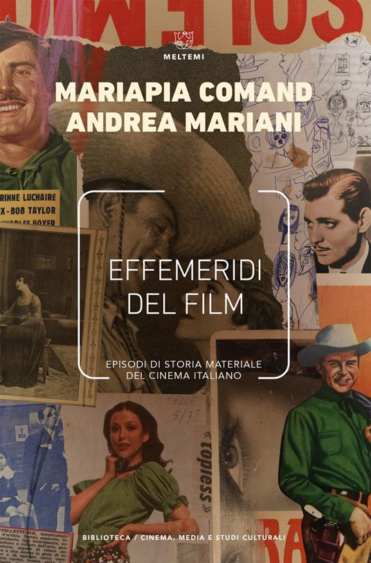 Effemeridi del film. Episodi di storia materiale del cinema italiano - Mariapia Comand,Andrea Mariani - ebook