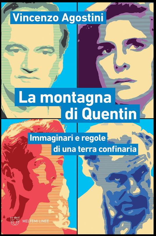 La montagna di Quentin. Immaginari e regole di una terra confinaria - Vincenzo Agostini - copertina