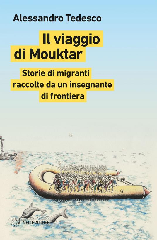 Il viaggio di Mouktar. Storie di migranti raccolte da un insegnante di frontiera - Alessandro Tedesco - ebook