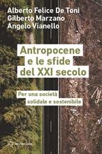 Antropocene e le sfide del XXI secolo. Per una società solidale e sostenibile