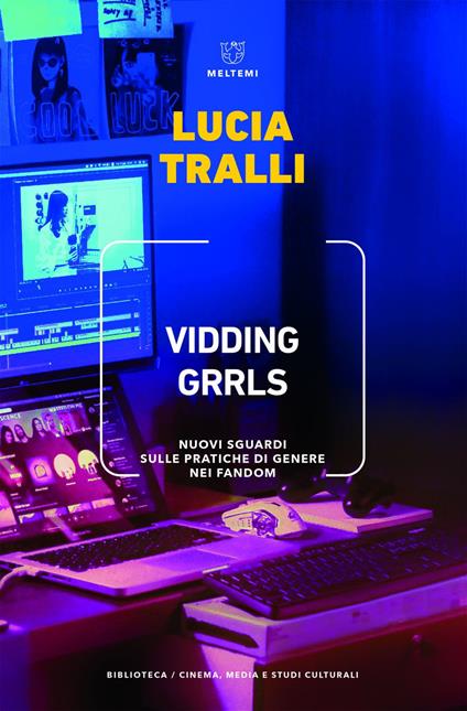 Vidding grrls. Nuovi sguardi sulle pratiche di genere nei fandom - Lucia Tralli - ebook