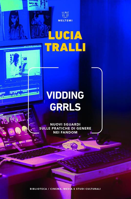 Vidding grrls. Nuovi sguardi sulle pratiche di genere nei fandom - Lucia Tralli - ebook