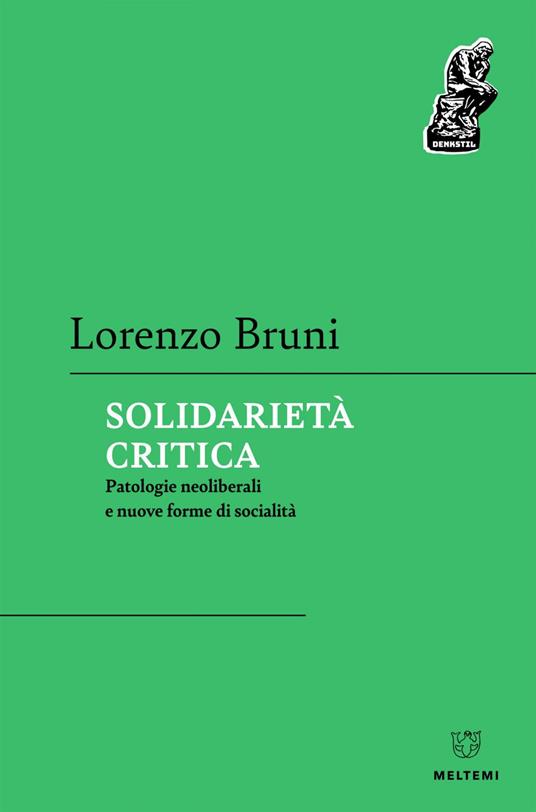 Solidarietà critica. Patologie neoliberali e nuove forme di socialità - Lorenzo Bruni - ebook