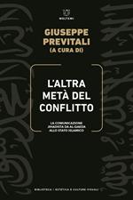 L' altra metà del conflitto. La comunicazione jihadista da al-Qaida allo Stato Islamico