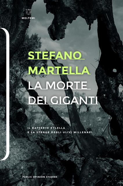 La morte dei giganti. Il batterio Xylella e la strage degli ulivi millenari - Stefano Martella - ebook