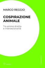 Cospirazione animale. Tra azione diretta e intersezionalità