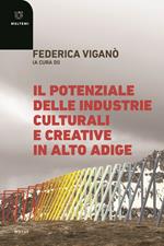 Il potenziale delle industrie culturali e creative in Alto Adige