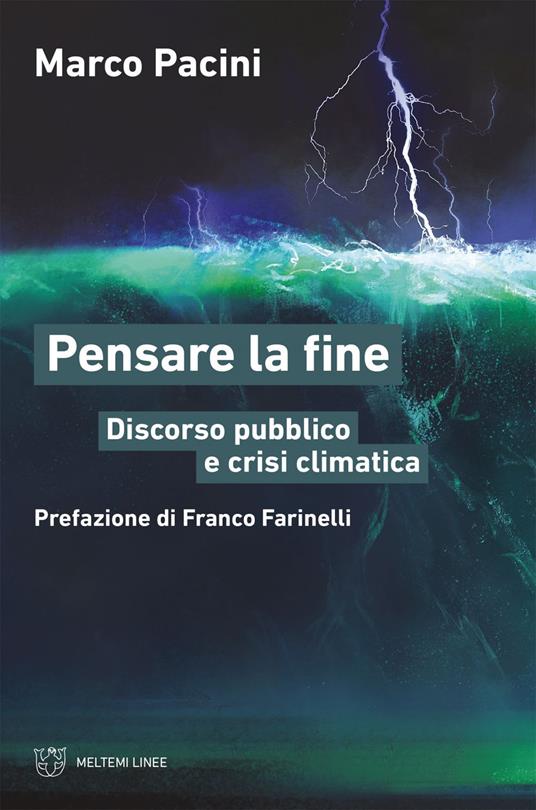 Pensare la fine. Discorso pubblico e crisi climatica - Marco Pacini - ebook