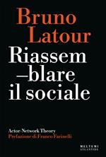 Riassemblare il sociale. Actor-Network theory