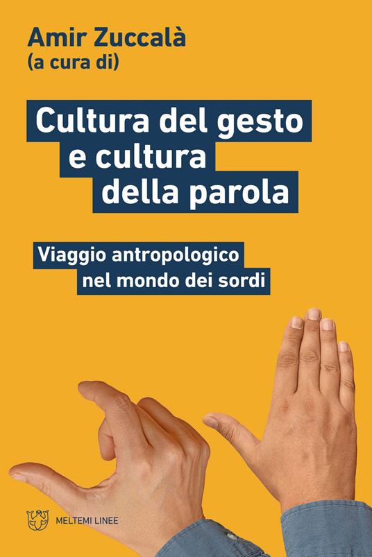 Cultura del gesto e cultura della parola. Viaggio antropologico nel mondo dei sordi - copertina