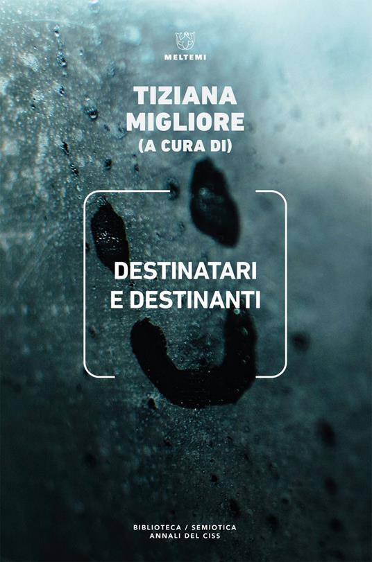Destinatari e destinanti - Tiziana Migliore - ebook