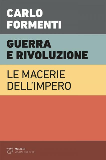 Guerra e rivoluzione. Le macerie dell'impero - Carlo Formenti - ebook