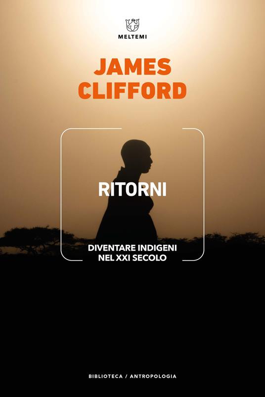 Ritorni. Diventare indigeni nel XXI secolo - James Clifford - copertina
