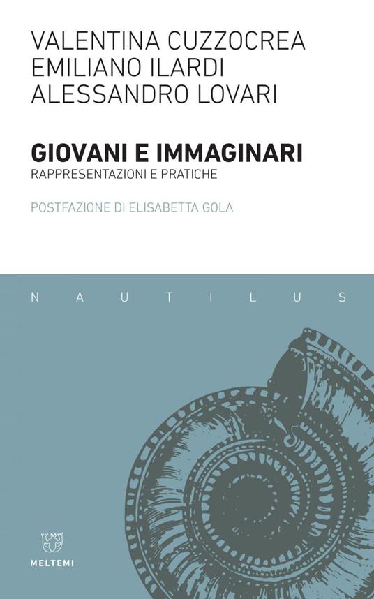Giovani e immaginari. Rappresentazioni e pratiche - Valentina Cuzzocrea,Emiliano Ilardi,Alessandro Lovari - ebook