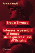 Eros e Thymos. Interesse e passioni al tempo della guerra russa all'Ucraina