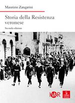 Storia della Resistenza veronese. Nuova ediz.